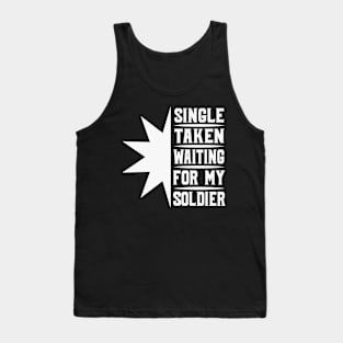 Single Taken Waiting For My Soldier tee design birthday gift graphic Tank Top